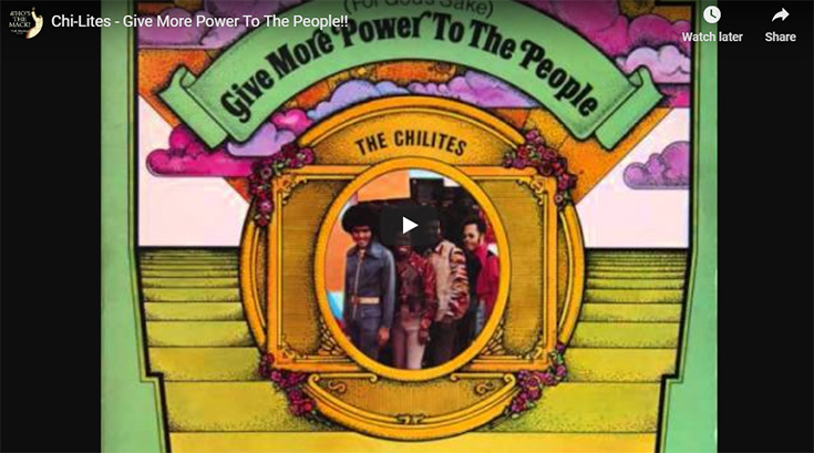 Give More Power to the People by the Chi-Lites