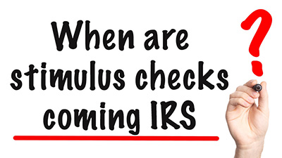 When are stimulus checks coming IRS