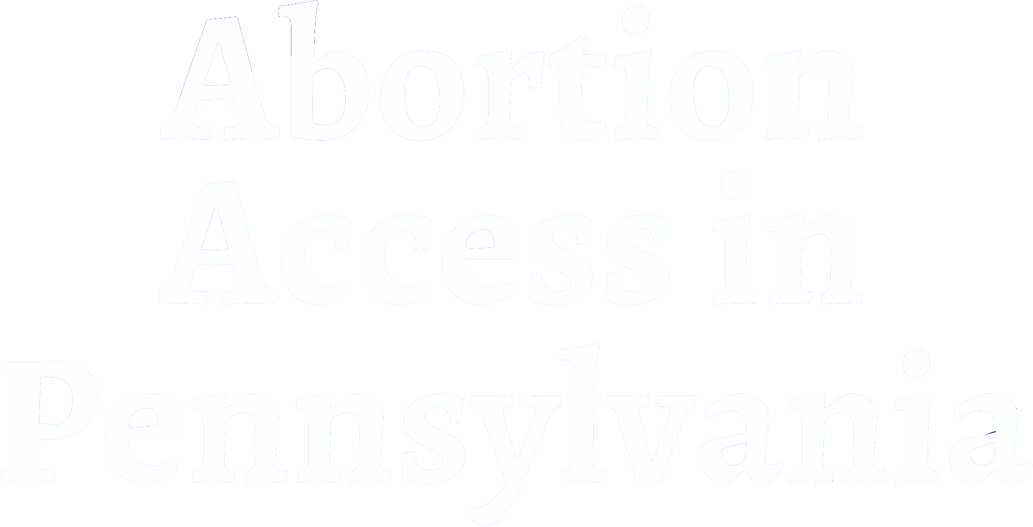 Abortion Access in Pennsylvania